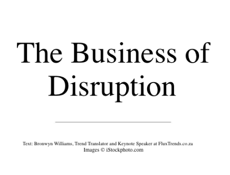 the business of disruption